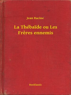 cover image of La Thébaide ou Les Freres ennemis